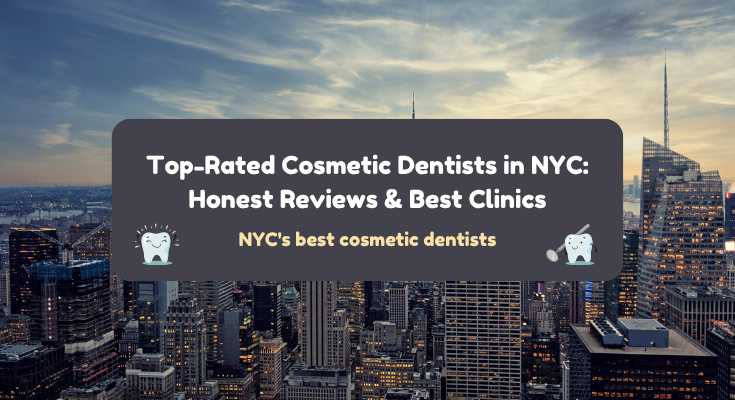 Top NYC Cosmetic Dentists Reviewed for Quality & Care