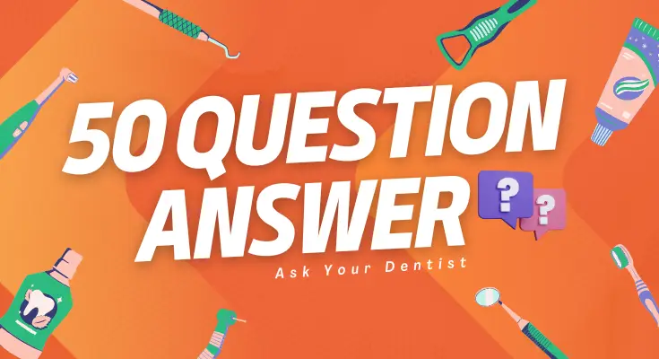 Ask a Dentist: 50 Must-Know Answers About Teeth and Gums