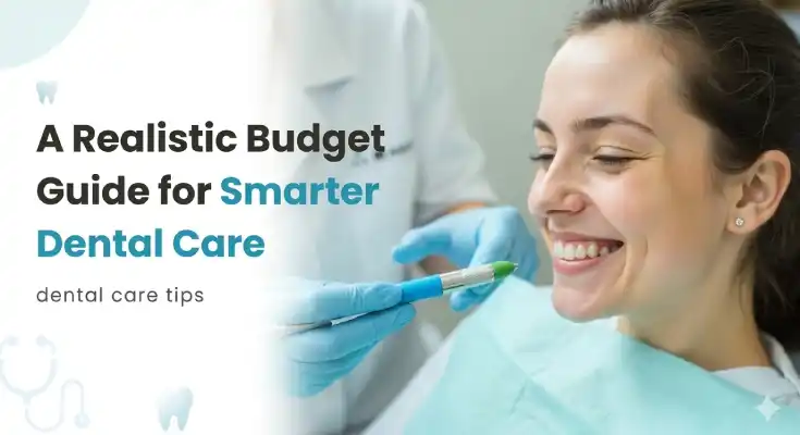 Dental Care on $50 a Month: A Realistic Budget Guide