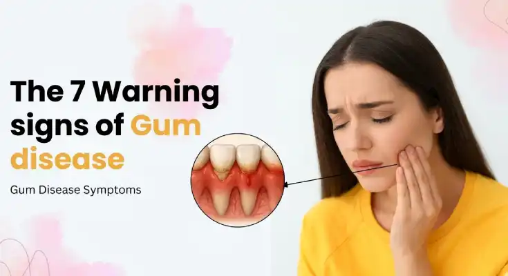 Gum Disease Warning Signs | Treatment & Causes